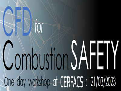 Workshop CFD for combustion Safety organisé par le CERFACS – 21 mars 2023